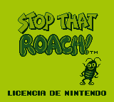 Stop That Roach! (Spanish Translation) Game Boy